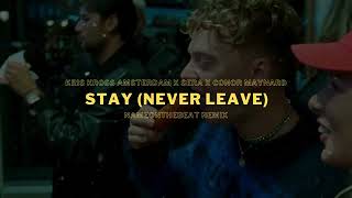 Kris Kross Amsterdam x SERA x Conor Maynard - Stay (Never Leave) (NAMEONTHEBEAT REMIX)