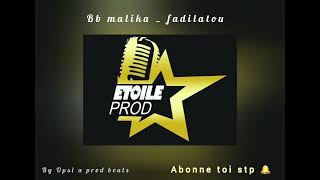 Bb Malika Fadilatou - By Opsi A Prod Beats