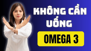 CÁCH BỔ SUNG OMEGA 3 MÀ KHÔNG CẦN UỐNG OMEGA 3 |Dr Thùy Dung