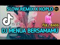 DJ MENUA BERSAMAMU - Tri Suaka X MELODY PAGI PULANG PAGI | DJ SANTUY | VIRAL TIKTOK TERBARU