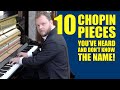 10 Chopin Pieces You've Heard and Don't Know The Name