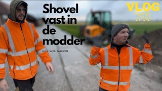 VLOG 78 SHOVEL STAAT VAST EN VAJONWEGENBOUW GAAT SLOPEN