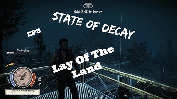 State Of Decay Lay Of The Land EP3 (PC) Gameplay Walkthrough