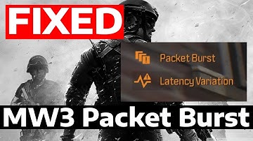 How To Fix MW3 Packet Burst & Latency Variation