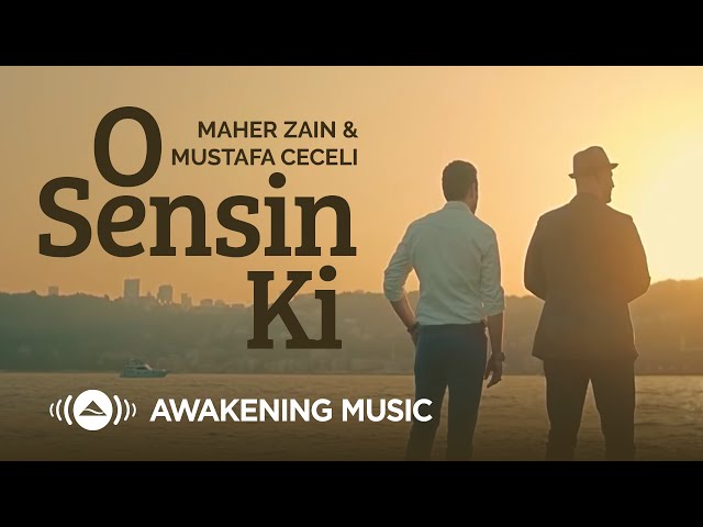 Maher Zain u0026 Mustafa Ceceli - O Sensin Ki | Official Music Video class=