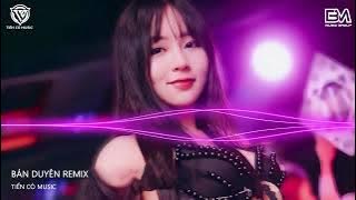 Bán Duyên Remix - Đình Dũng ( Tuấn Smile Remix ) || Đời Người Con Gái Đẹp Nhất Tuổi Trăng Tròn Remix