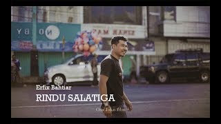 Erfix Bahtiar - Rindu Salatiga