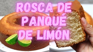 Rosca De PANQUÉ DE LIMÓN / Cómo Hacer PANQUÉ DE LIMÓN Ideal Para Negocio