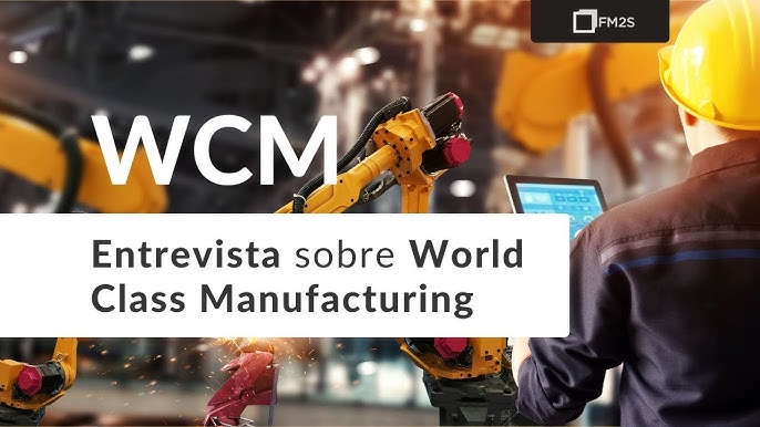 WCM (World Class Manufacturing) e Lean Manufacturing: Estruturas