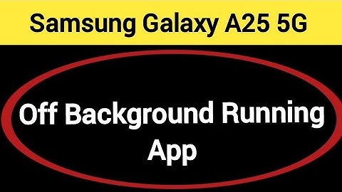 How to turn off background running app, Samsung Galaxy A25 5G me auto launch app Kaise off Karen