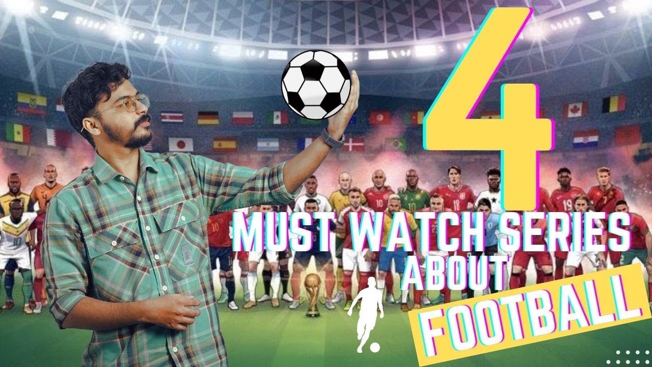 4 Must Watch Football Series & Documentary I Wonder Watchlist