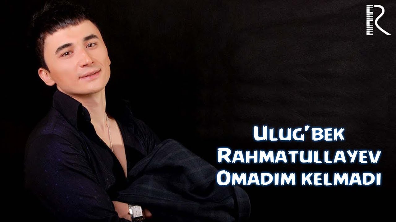 Скачать mp3 ulug bek rahmatullayev omadim kelmadi