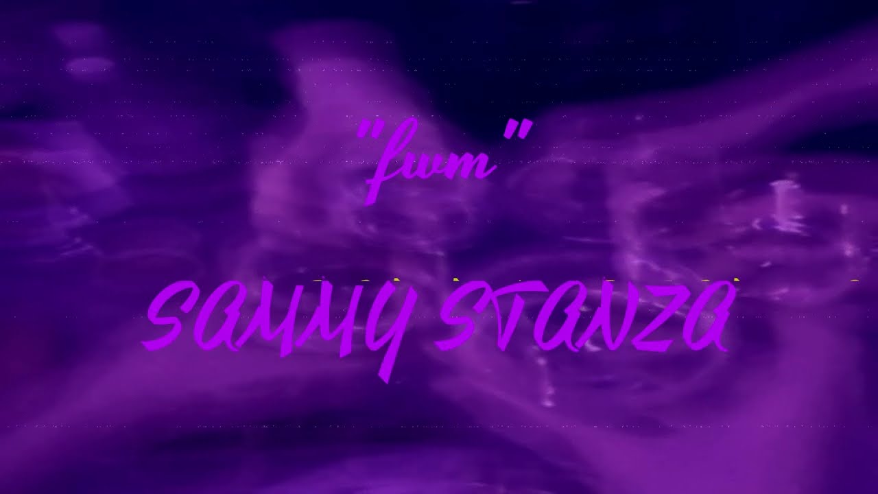 Watch SAMMY STANZA - fwm (Visualizer) on YouTube Watch SAMMY STANZA - fwm (Visualizer) on YouTube