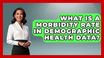 What Is A Morbidity Rate In Demographic Health Data? - Demographic Data Answers