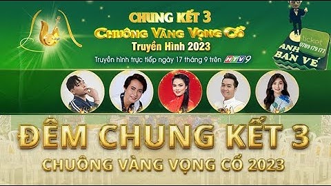 FULL CHUNG KẾT 3 | CHUÔNG VÀNG VỌNG CỔ 2023