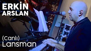 Erkin Arslan - Lansman (Canlı) Resimi