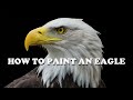Eagle painting - how to paint an eagle tutorial