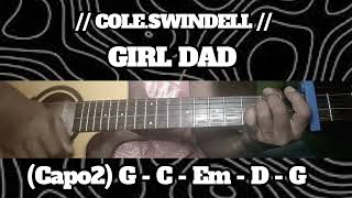 GIRL DAD // COLE SWINDELL // SIMPLE EASY INTRO TUTORIAL GUITAR CHORDS
