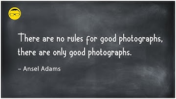 Quote of the Day: There are no rules for good photographs…