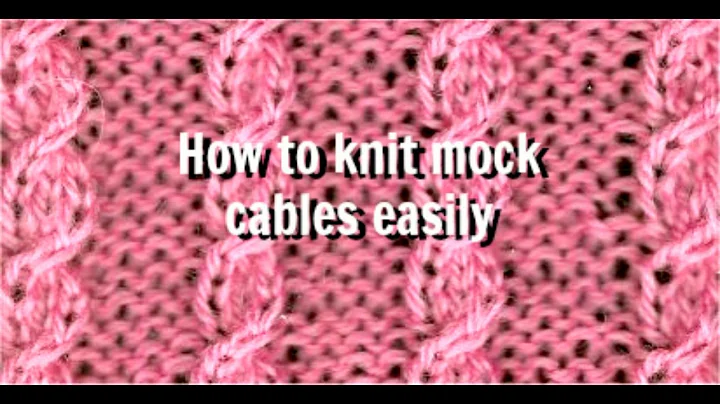 How To Knit Mock Cables Easily