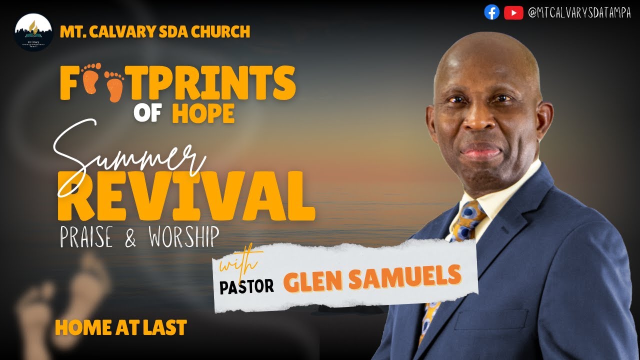 Summer Revival | Praise and Worship | HOME AT LAST | Pastor Glen Samuels | 07.26.25