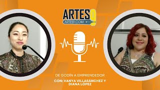 DE GODIN A EMPRENDEDOR | Vanya Villasánchez y Diana López | 🎨𝐀𝐑𝐓𝐄𝐒𝟗🎨