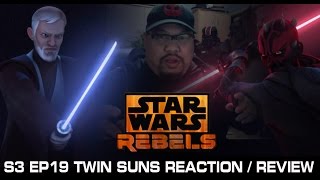 STAR WARS REBELS S3 EP19 TWIN SUNS REACTION REVIEW