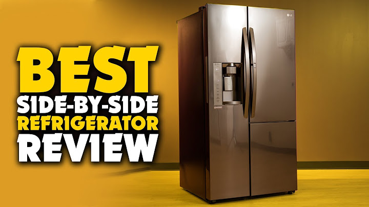 2023 side by side refrigerator reviews năm 2024