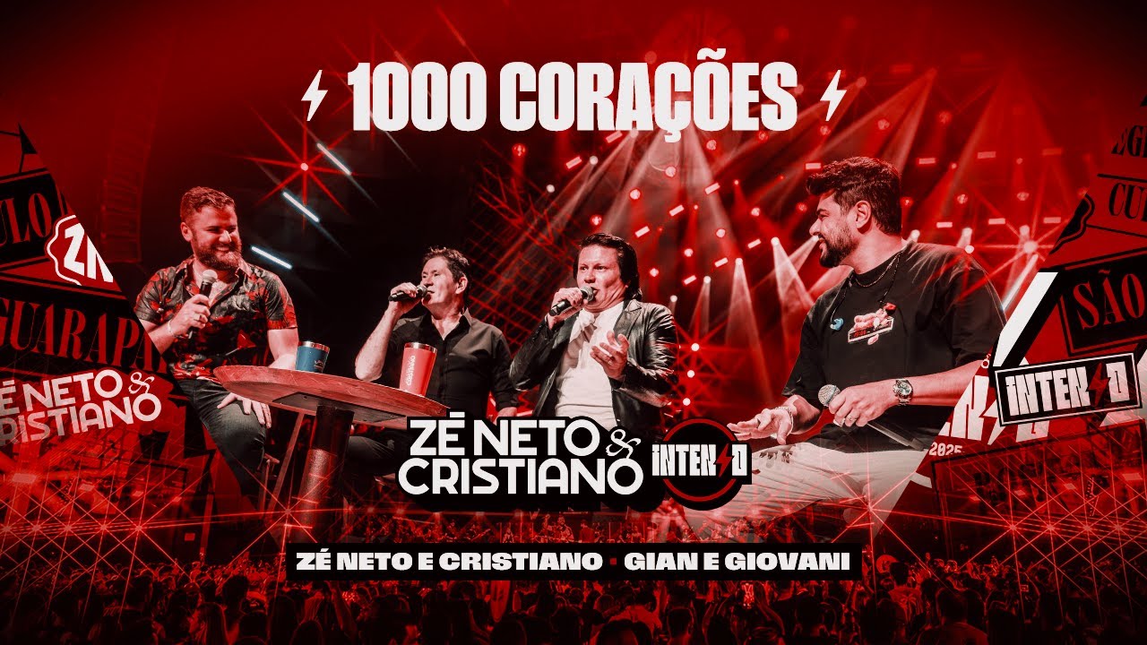 Zé Neto e Cristiano part. Gian e Giovani - 1000 Corações #Intenso