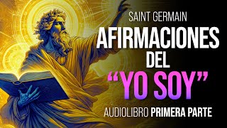 AFIRMACIONES DEL YO SOY  SAINT GERMAIN | Audiolibro completo (Parte 1/2)