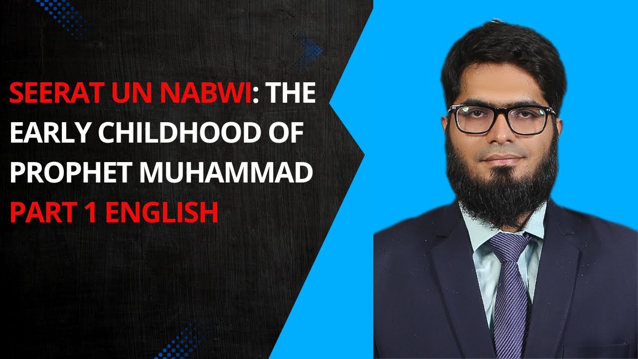 Seerat un Nabwi: The Early Childhood of Prophet Muhammad ENGLISH PART 1