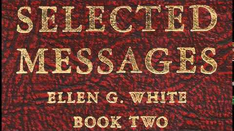 04-15_Admonition Will Be Heard - Selected Messages 2 (2SM) Ellen G. White