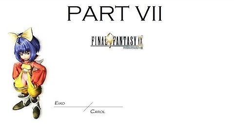 FINAL FANTASY IX - MOGURI MOD WALKTHROUGH - PART 7