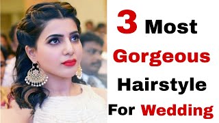 3 most gorgeous & beautiful hairstyle for wedding - new hairstyle | easy hairstyles | hairstyle girl