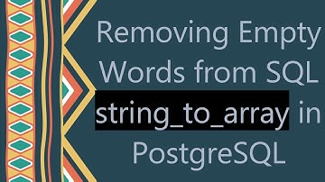 Removing Empty Words from SQL string_to_array in PostgreSQL