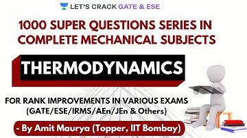 L2: Thermodynamics | 1000 Super Question Series in Complete Mechanical | For GATE/ESE/IRMS/AEn/JEn