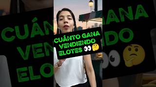 Estudiar o Vender Elotes ? 😅 Cuanto se gana?