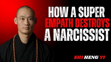 "How a Super Empath Destroys a Narcissist Without Saying a Word" || by Shi Heng Yi