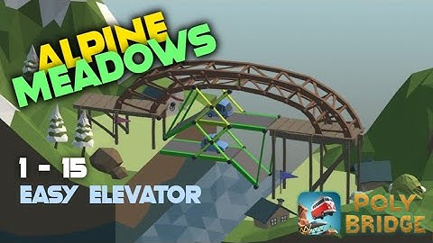 1 - 15 Easy Elevator | Poly Bridge Android