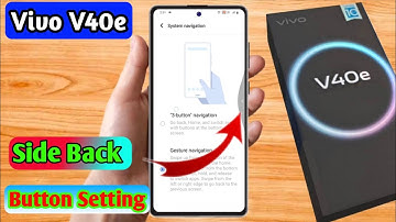 vivo v40e side back button, vivo v40e side back setting