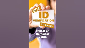 FAFSA ID Verification Explained | Challenges for Homeless & At-Risk Youth