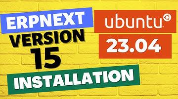 ERPNEXT Version-15 Installation on Ubuntu 23.04