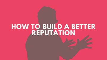 How to Build a Better Reputation