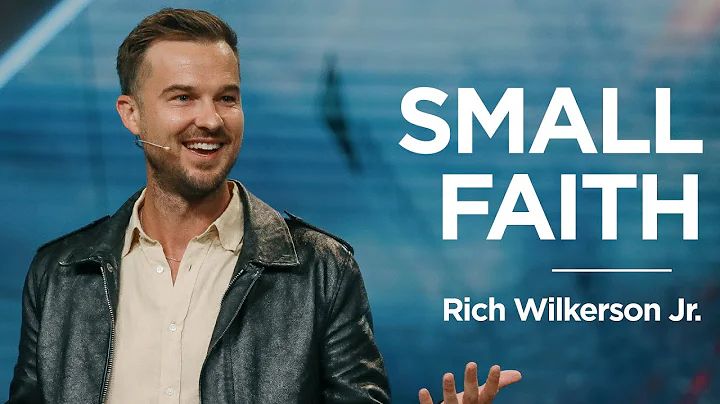 Small Faith | Rich Wilkerson Jr.
