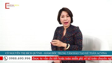 Công việc của một kế toán tổng hợp | Hoc kế toán cô Quỳnh Acvina
