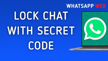 How to Lock Chat on WhatsApp Web With A Secret Code On PC (New Update)