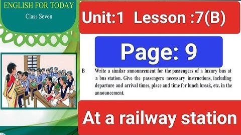 English book class 7,2025, unit 1, Lesson 7(B), Page : 9(railway station )৭ম শ্রেণির ইংরেজি পৃষ্ঠা ৯