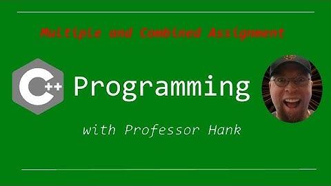 C++ Programming Tutorial:  Multiple and Combined Assignment