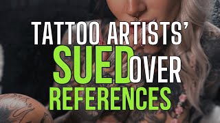 Tattoo Artists are being SUED for copyright over references