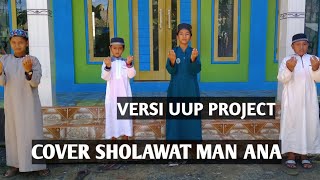 Cover Sholawat Man Ana Versi Indonesia #Uupproject